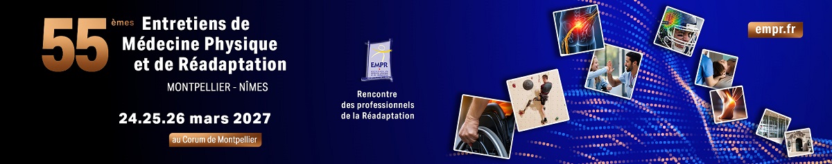 55èmes Entretiens de Médecine Physique et de Réadaptation
